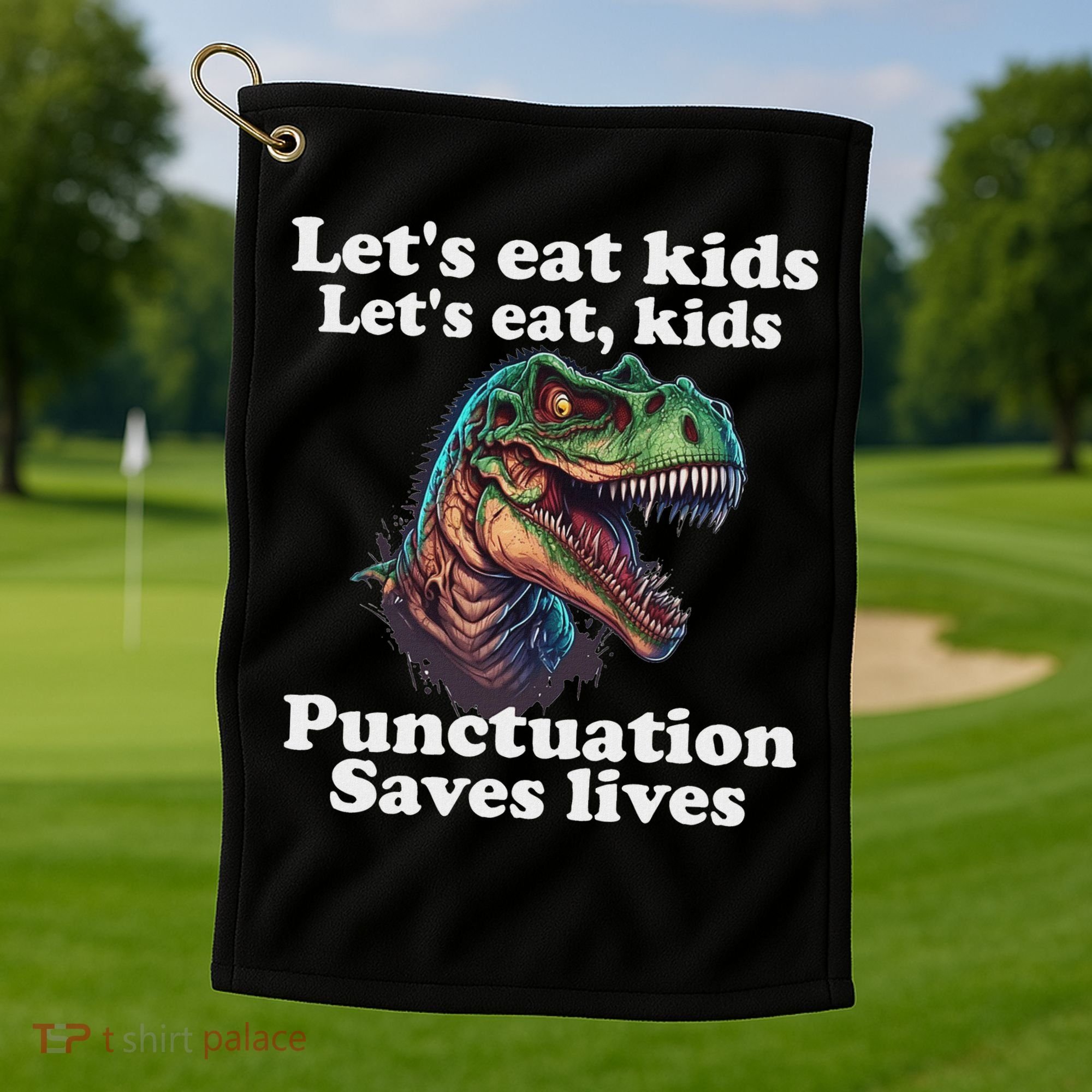 Let’s Eat Punctuation Saves Lives Grammar School Funny Golf Towel