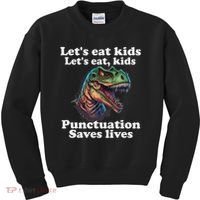 Let’s Eat Punctuation Saves Lives Grammar School Funny Kids Sweatshirt thumb 0