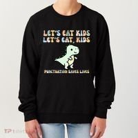 Lets Eat Punctuation Saves Live Women's Sweatshirt thumb 0