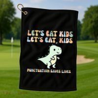 Lets Eat Punctuation Saves Live Golf Towel thumb 1
