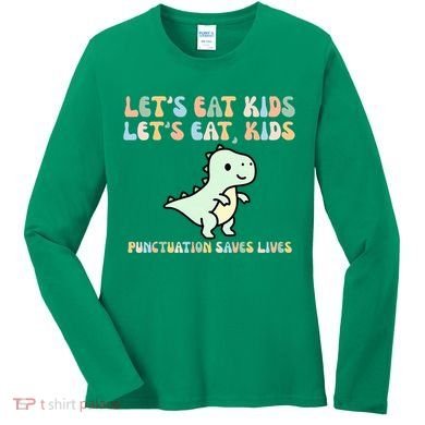 Lets Eat Punctuation Saves Live Women's Long Sleeve Shirt