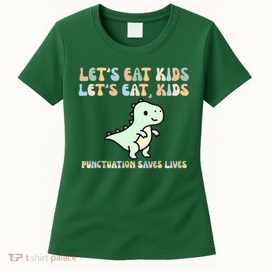 Lets Eat Punctuation Saves Live Women's T-Shirt