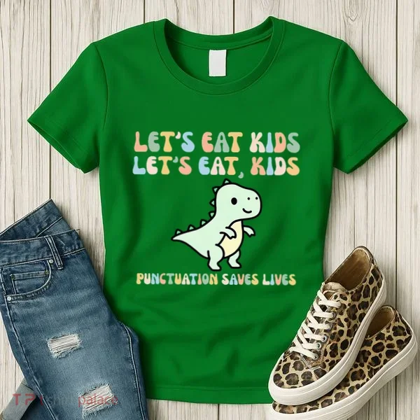 Lets Eat Punctuation Saves Live Women's T-Shirt
