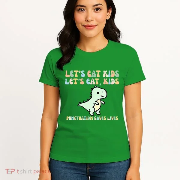 Lets Eat Punctuation Saves Live Women's T-Shirt