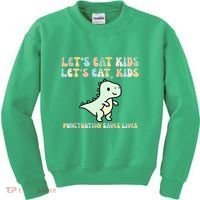 Lets Eat Punctuation Saves Live Kids Sweatshirt thumb 0