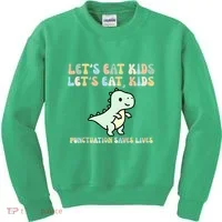 Lets Eat Punctuation Saves Live Kids Sweatshirt thumb 0