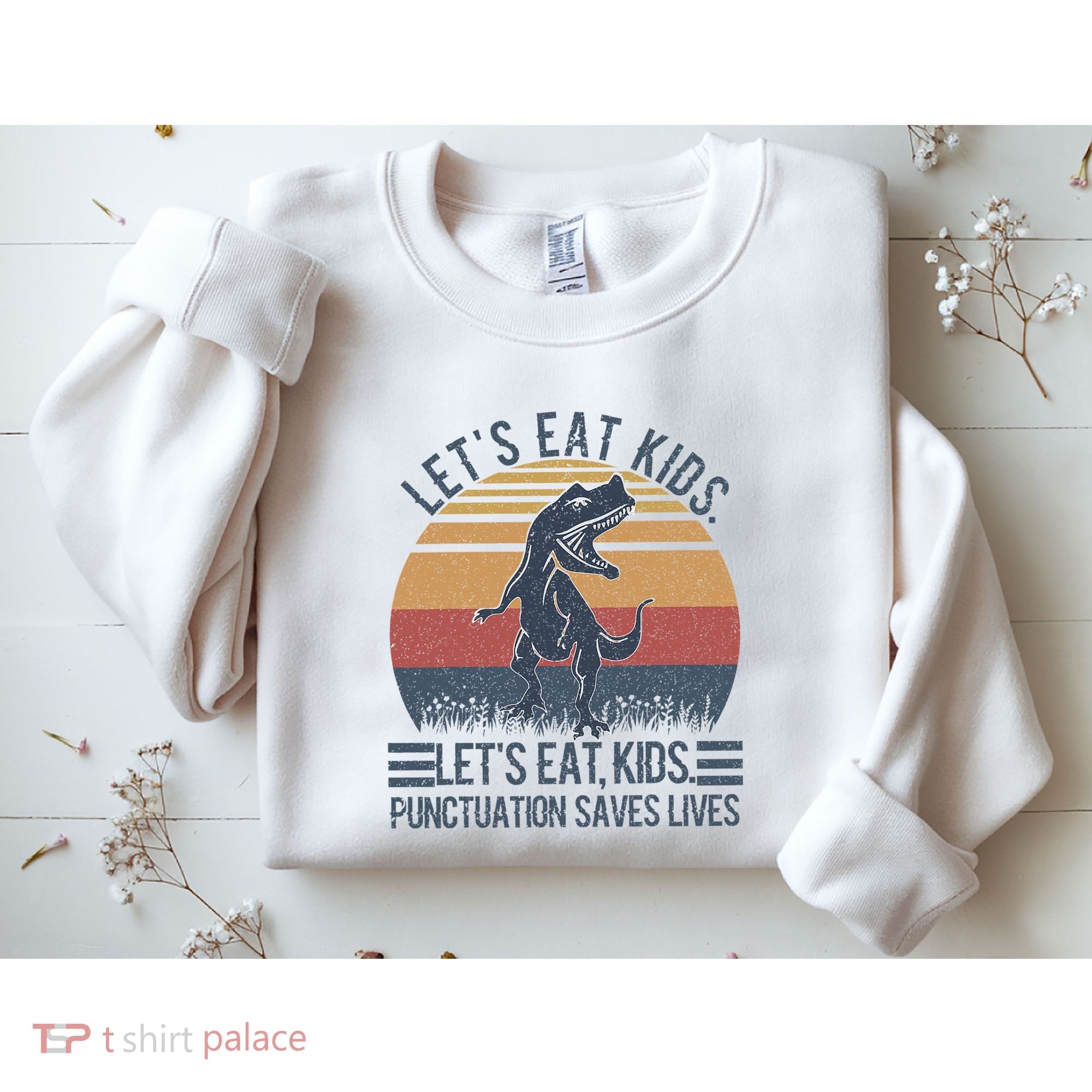 Lets Eat Punctuation Saves Lives Sweatshirt