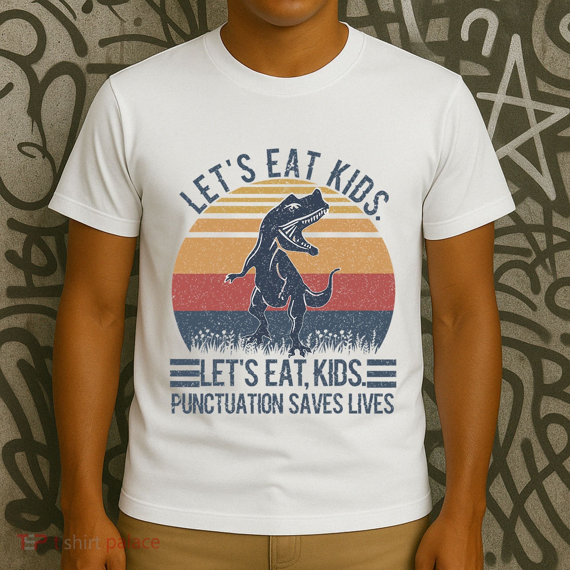 Lets Eat Punctuation Saves Lives T-Shirt