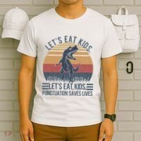 Lets Eat Punctuation Saves Lives T-Shirt thumb 6