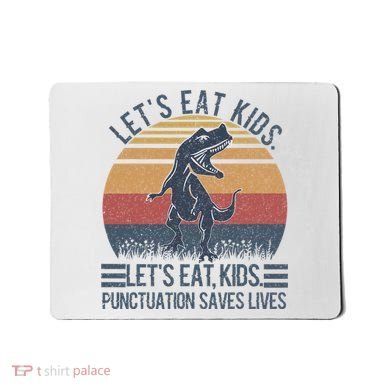 Lets Eat Punctuation Saves Lives Mousepad