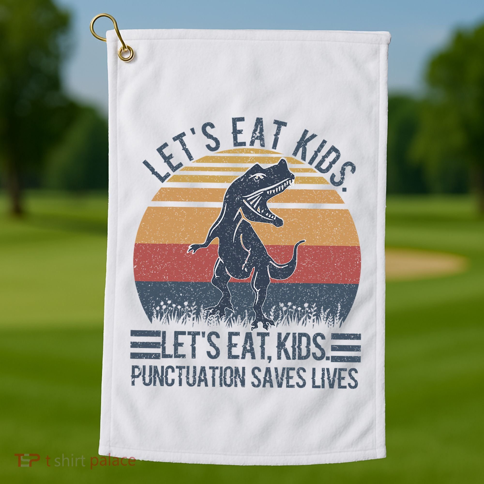 Lets Eat Punctuation Saves Lives Golf Towel