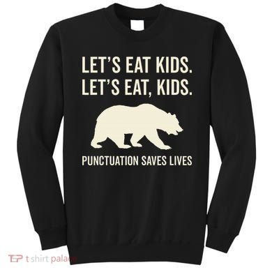 Lets Eat Punctuation Saves Lives Bear Sweatshirt