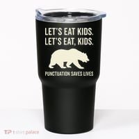 Lets Eat Punctuation Saves Lives Bear Tumbler thumb 0