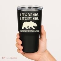 Lets Eat Punctuation Saves Lives Bear Tumbler thumb 2