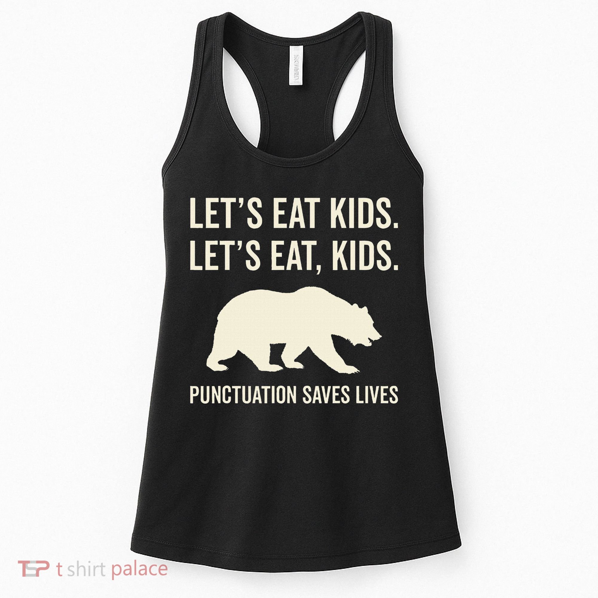 Lets Eat Punctuation Saves Lives Bear Women's Tank Top