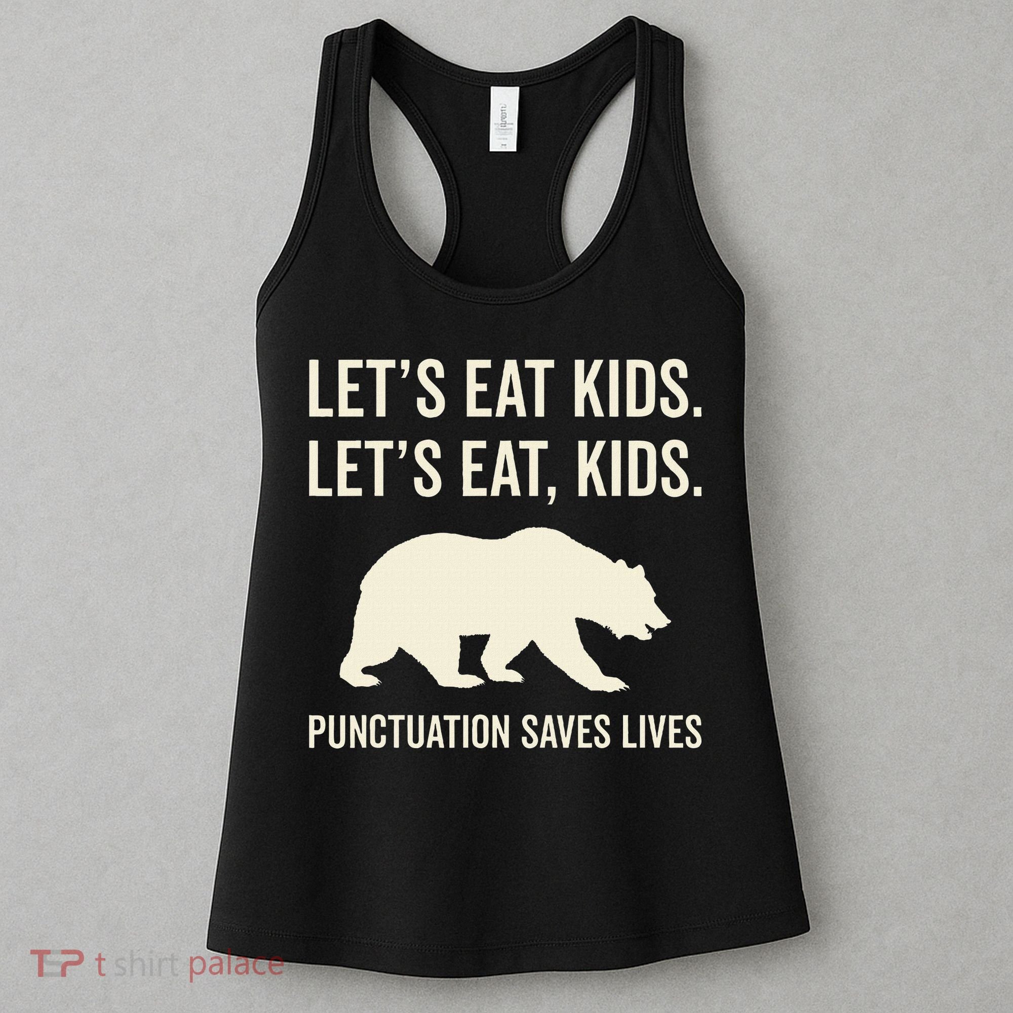 Lets Eat Punctuation Saves Lives Bear Women's Tank Top