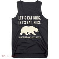 Lets Eat Punctuation Saves Lives Bear Tank Top thumb 0