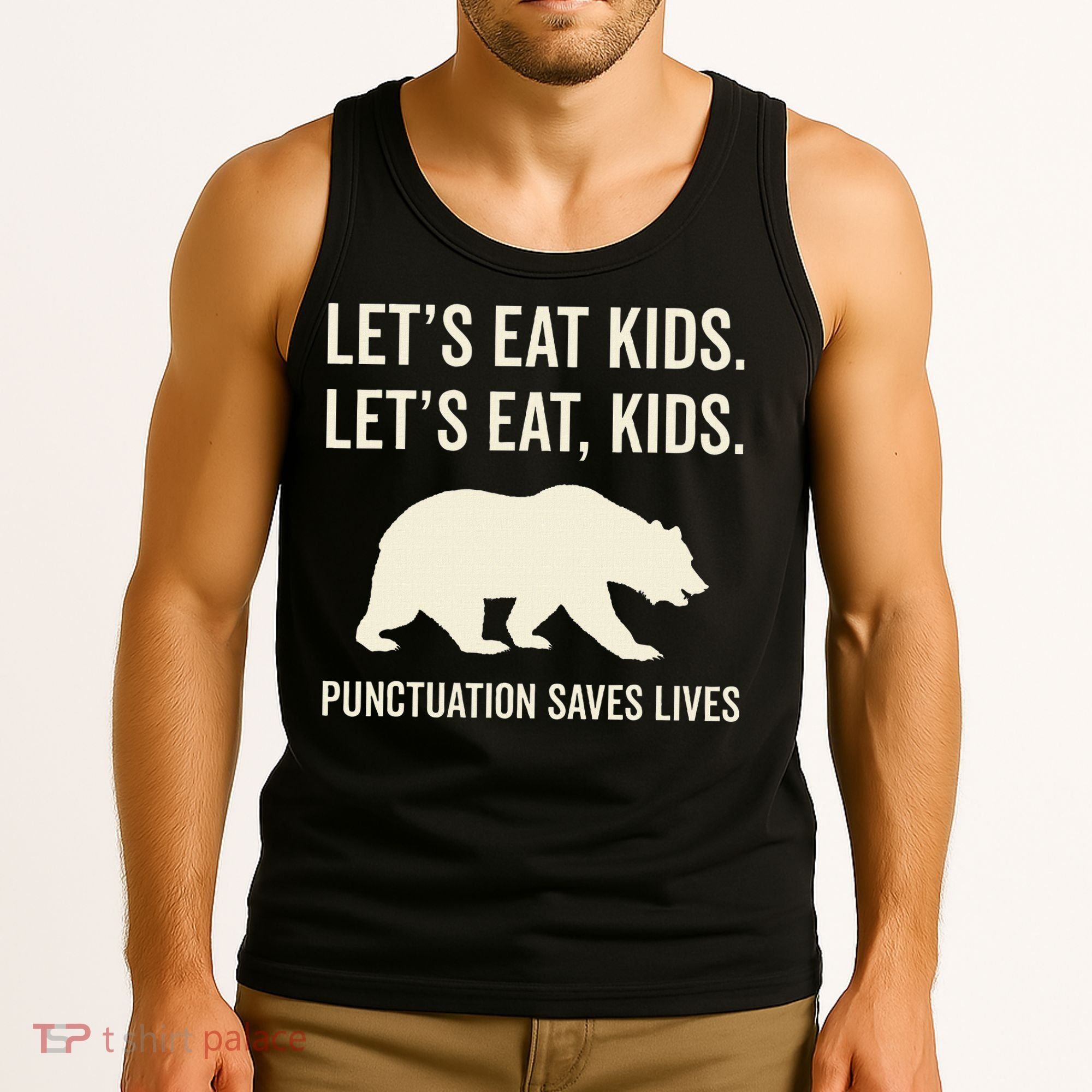 Lets Eat Punctuation Saves Lives Bear Tank Top