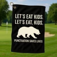 Lets Eat Punctuation Saves Lives Bear Golf Towel thumb 1