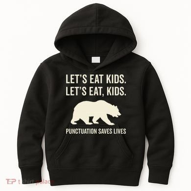 Lets Eat Punctuation Saves Lives Bear Kids Hoodie