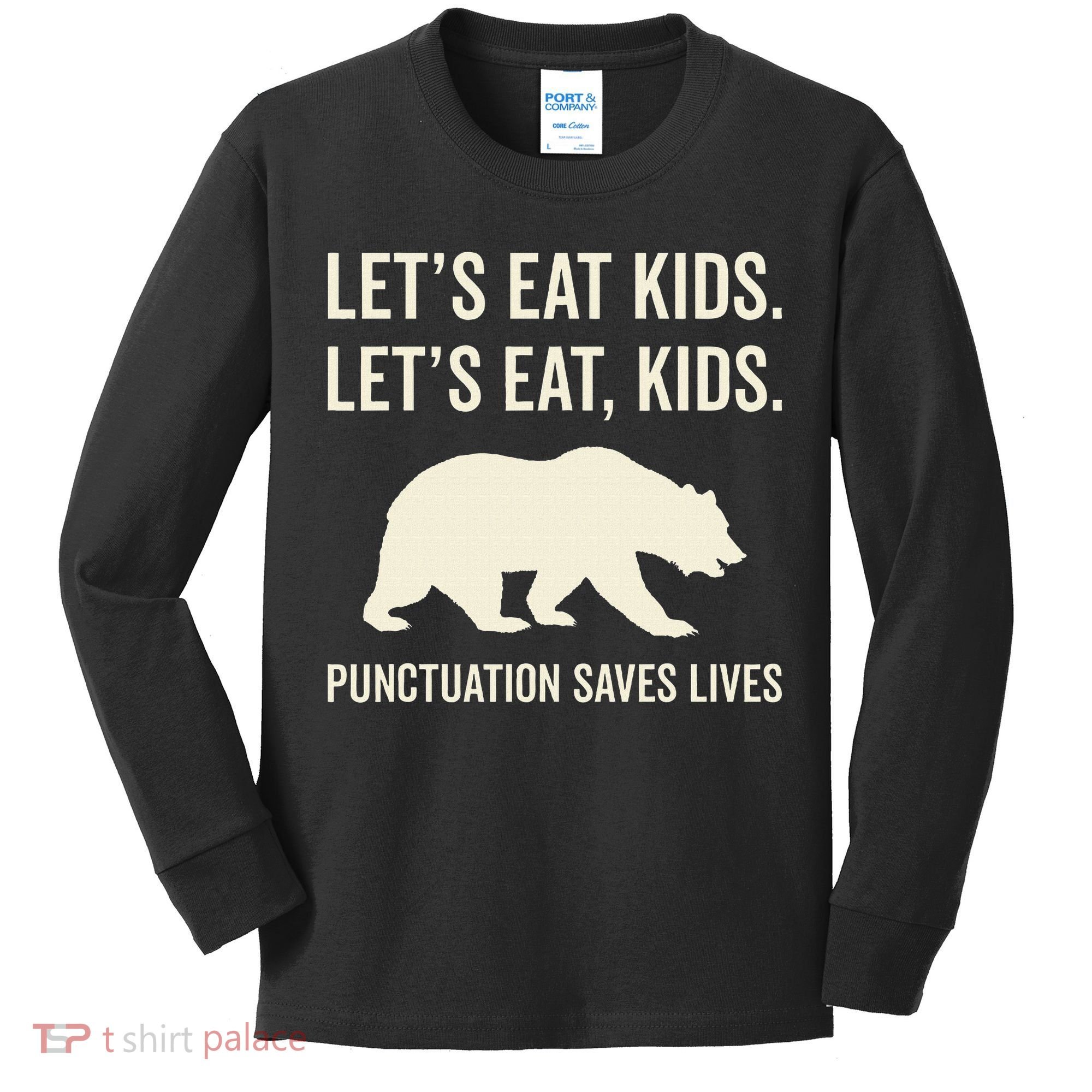 Lets Eat Punctuation Saves Lives Bear Kids Long Sleeve Shirt