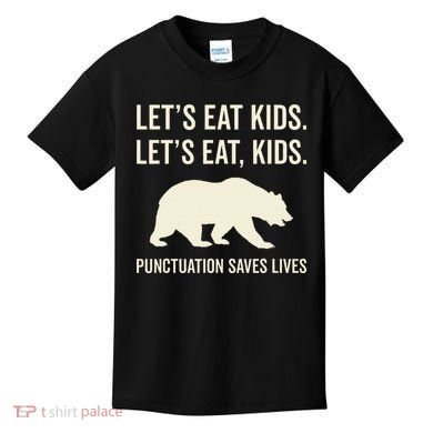 Lets Eat Punctuation Saves Lives Bear Kids T-Shirt