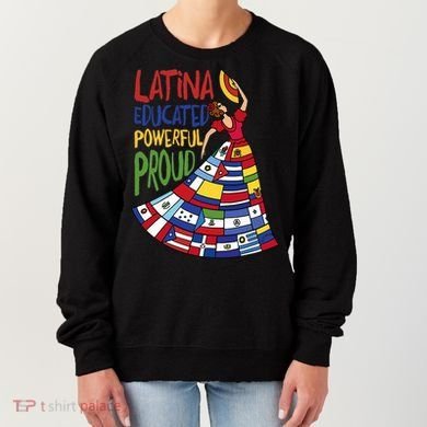 Latina Educated Powerful Proud Empowerment Poderosa Women's Sweatshirt