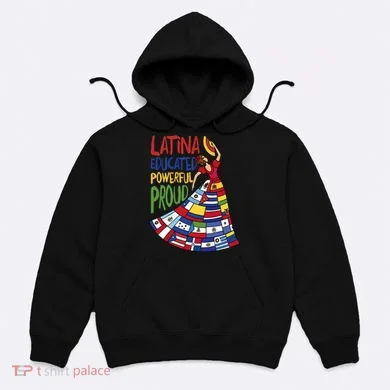 Latina Educated Powerful Proud Empowerment Poderosa Hoodie
