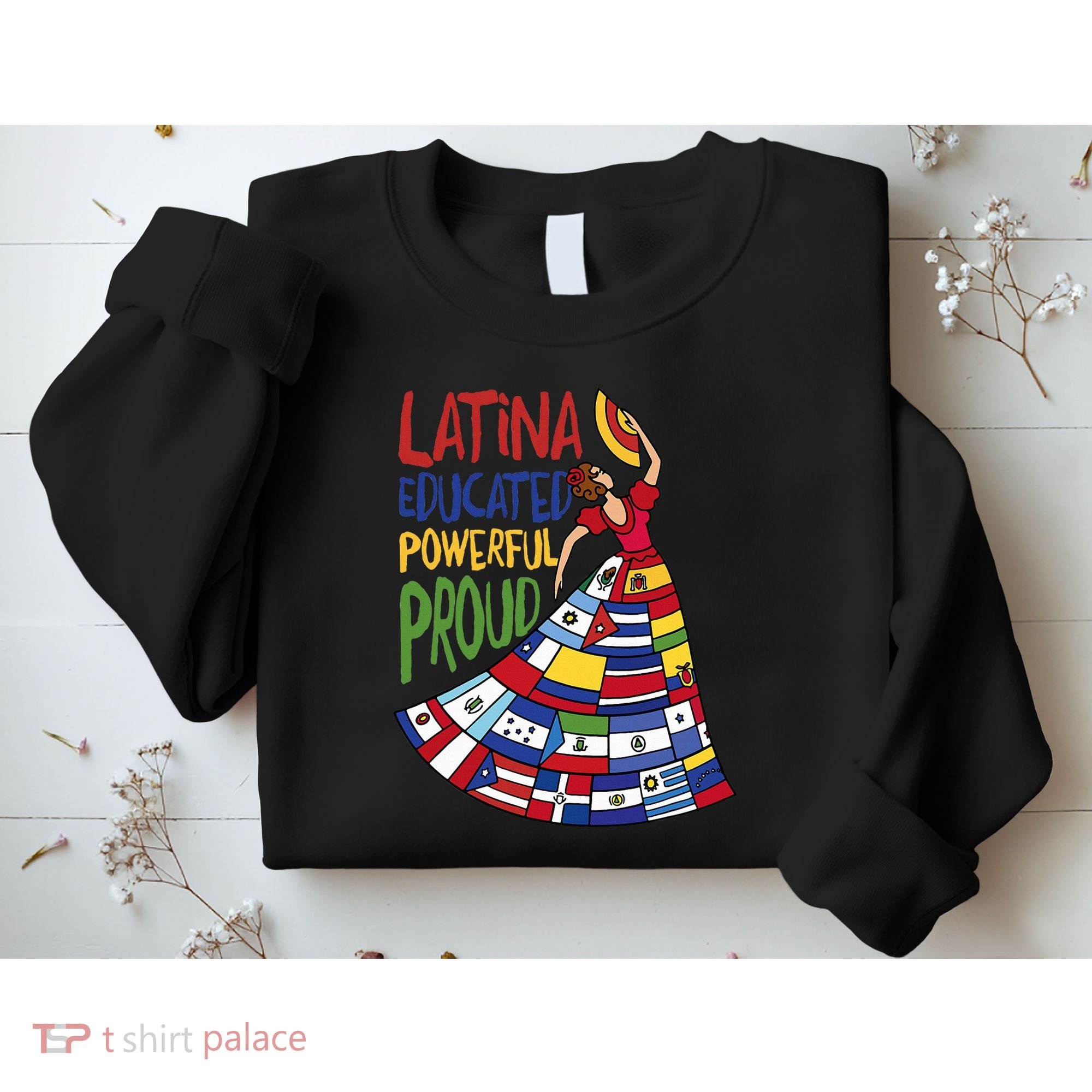 Latina Educated Powerful Proud Empowerment Poderosa Sweatshirt