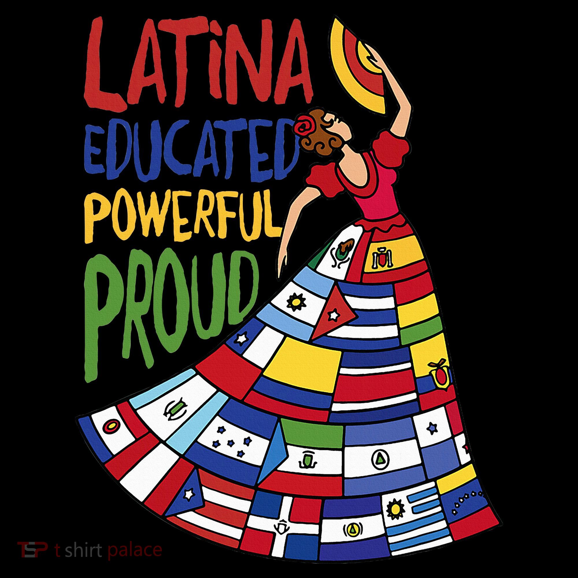 Latina Educated Powerful Proud Empowerment Poderosa T-Shirt