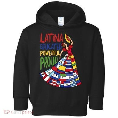 Latina Educated Powerful Proud Empowerment Poderosa Toddler Hoodie