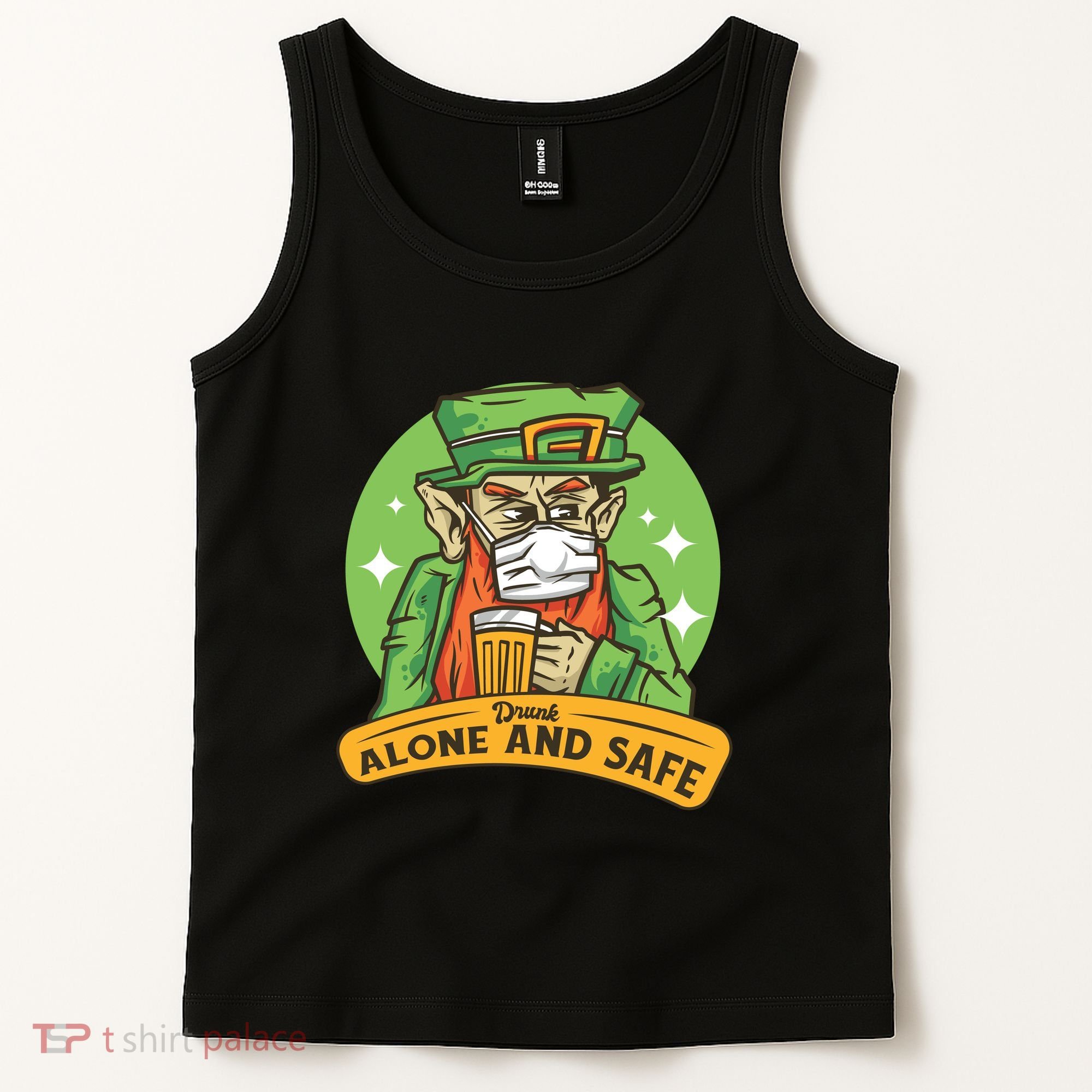 Leprechaun Drink Alone and Safe Funny Facemask Tank Top