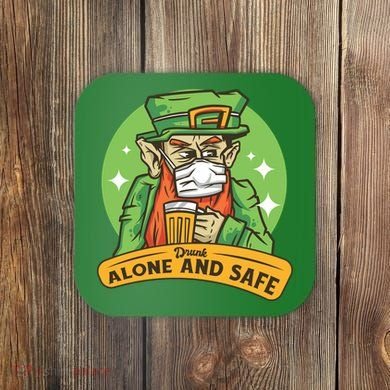 Leprechaun Drink Alone and Safe Funny Facemask Coaster