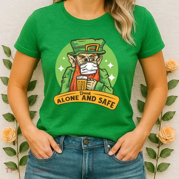 Leprechaun Drink Alone and Safe Funny Facemask Women's T-Shirt