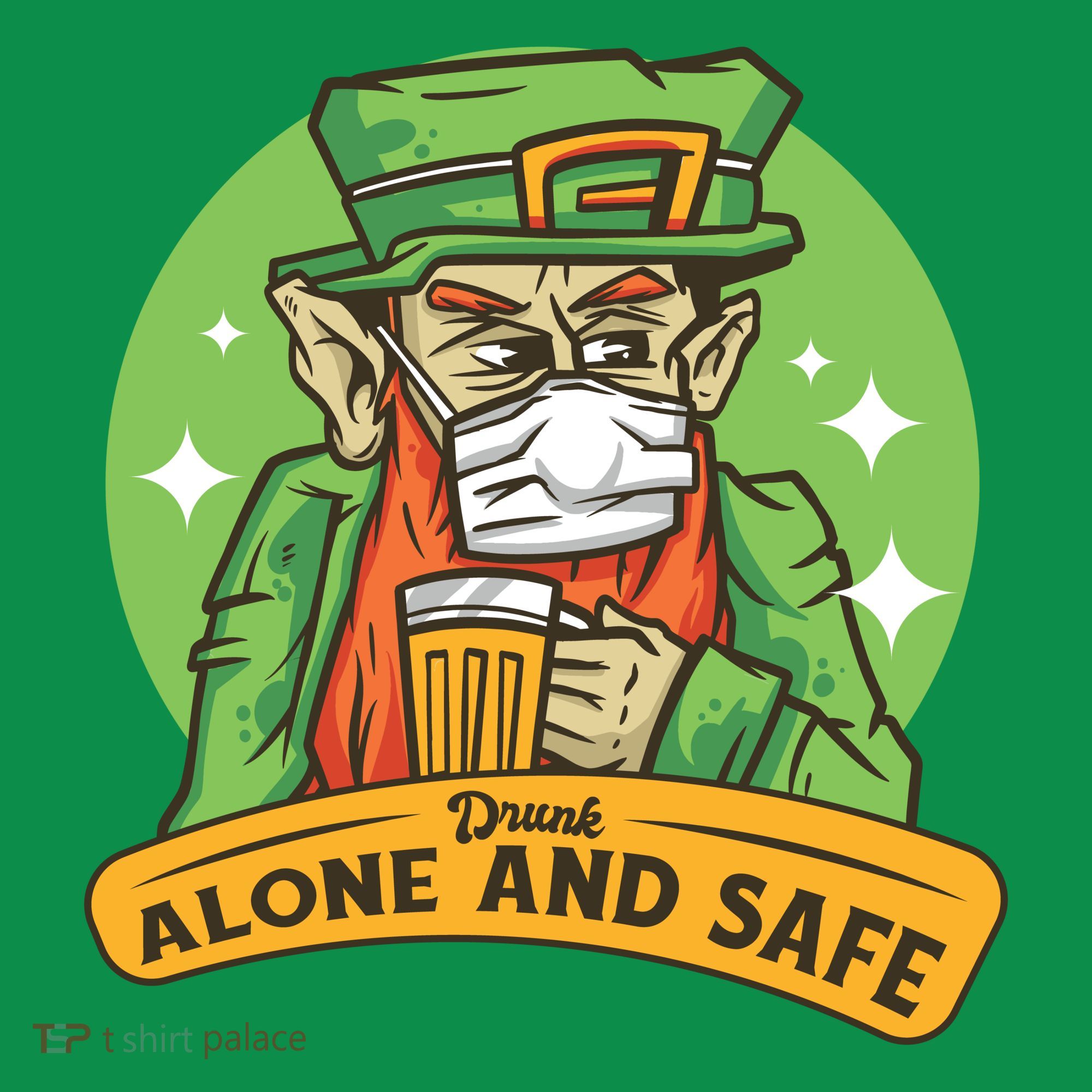 Leprechaun Drink Alone and Safe Funny Facemask Women's T-Shirt
