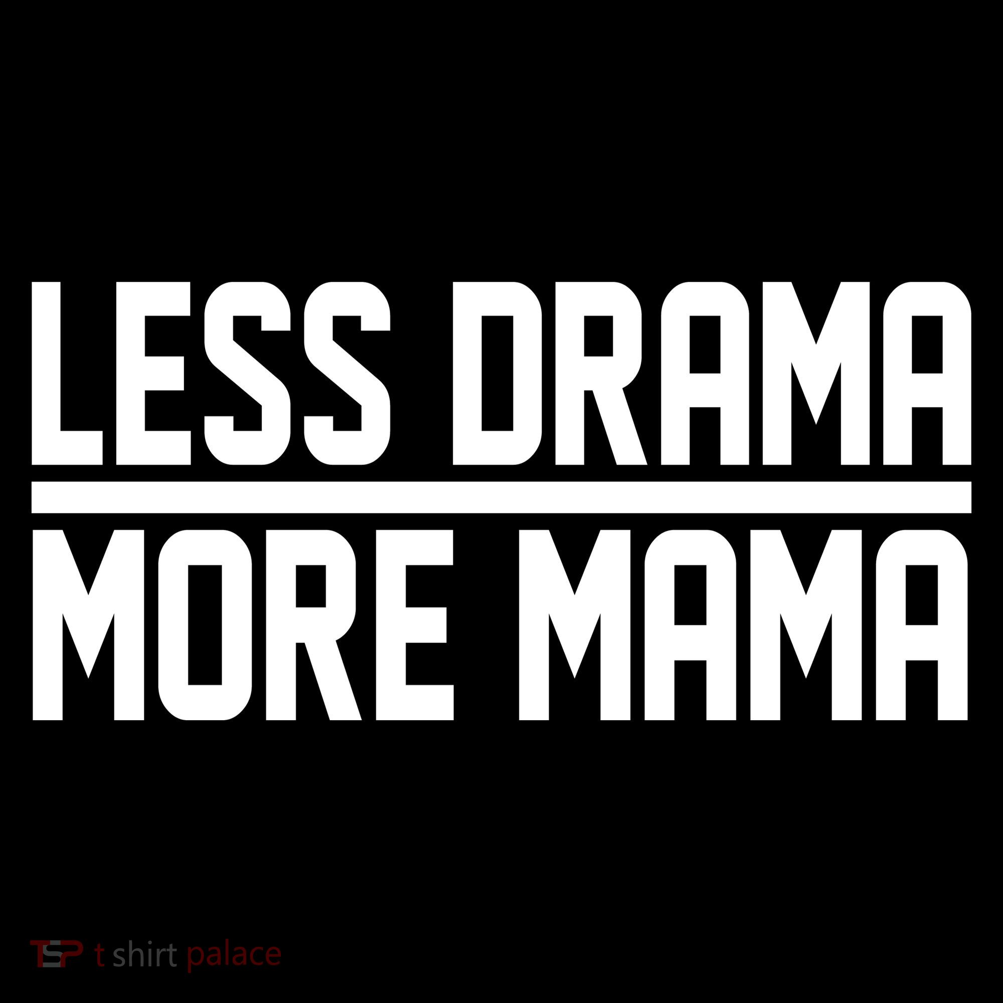 Less Drama More Mama Sweatshirt