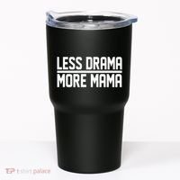 Less Drama More Mama Tumbler thumb 0
