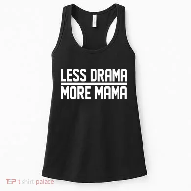 Less Drama More Mama Women's Tank Top