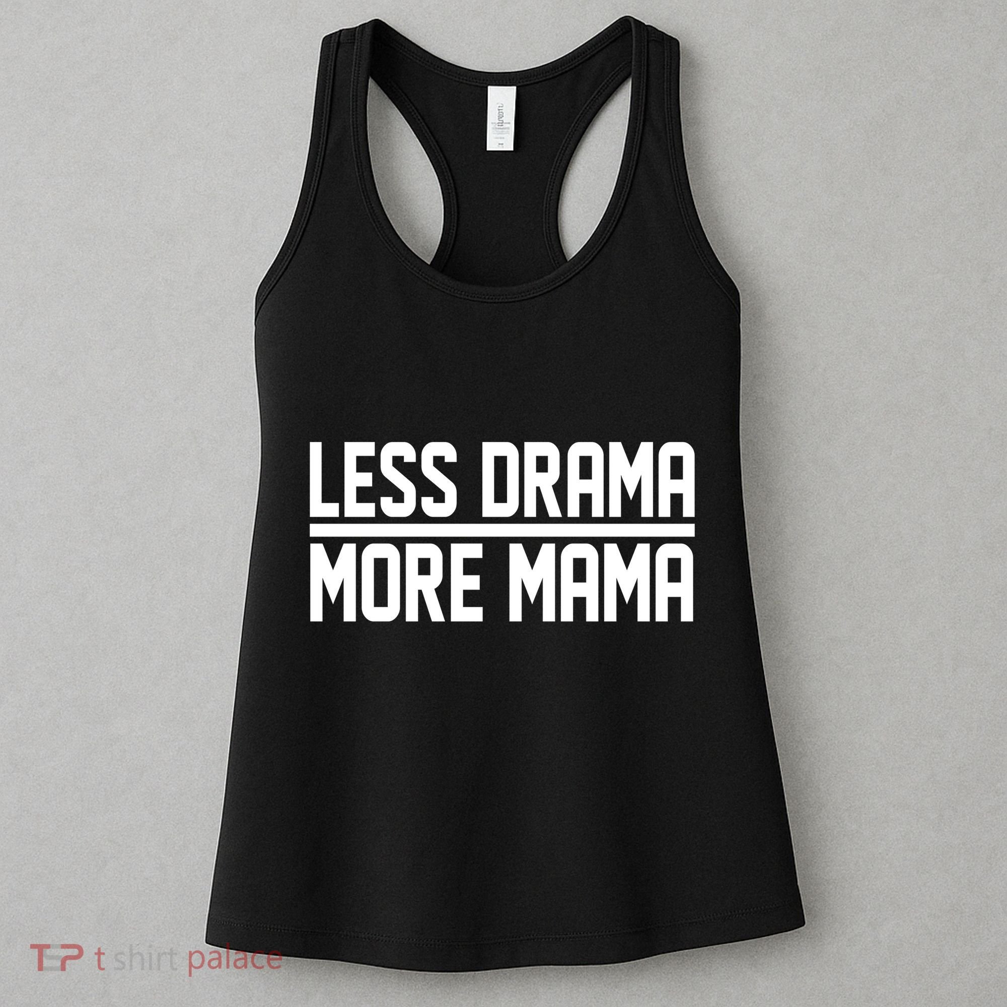 Less Drama More Mama Women's Tank Top