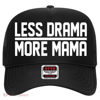 Less Drama More Mama Hat