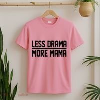 Less Drama More Mama T-Shirt thumb 2