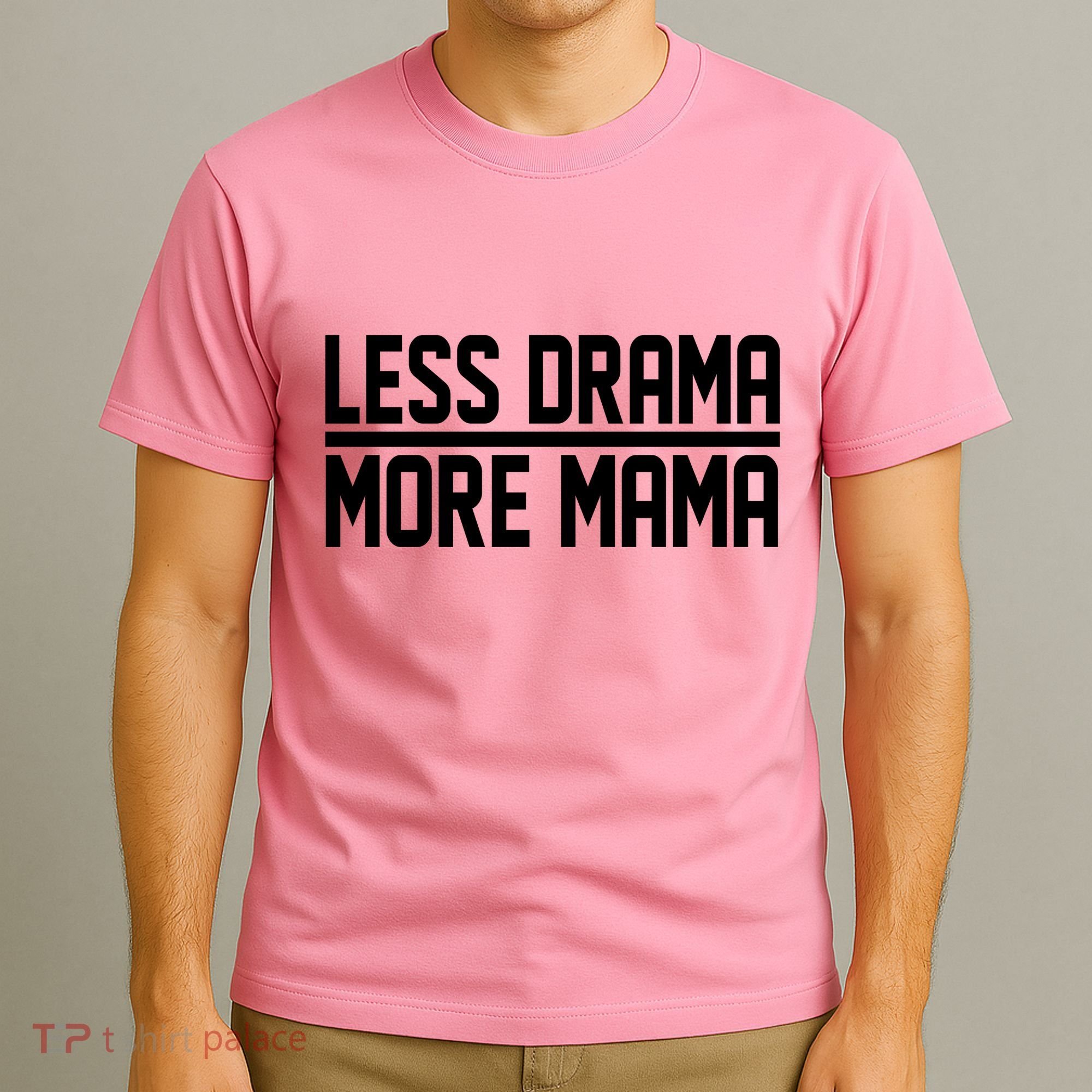 Less Drama More Mama T-Shirt