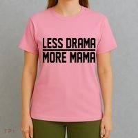 Less Drama More Mama T-Shirt thumb 4