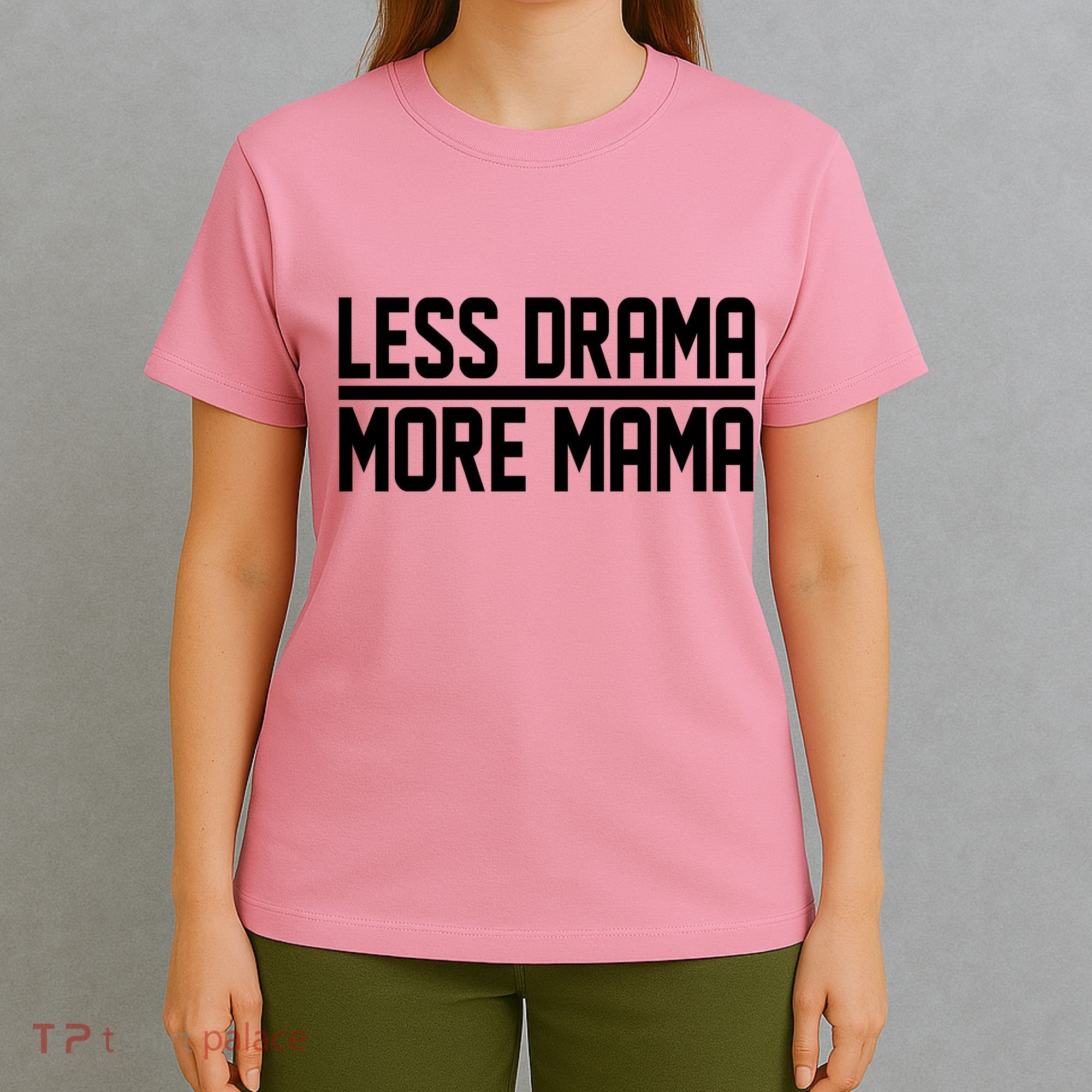 Less Drama More Mama T-Shirt