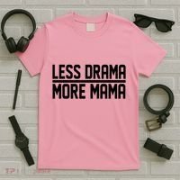 Less Drama More Mama T-Shirt thumb 5