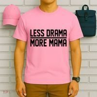 Less Drama More Mama T-Shirt thumb 6