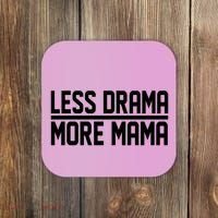 Less Drama More Mama Coaster thumb 0