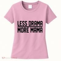 Less Drama More Mama Women's T-Shirt thumb 0