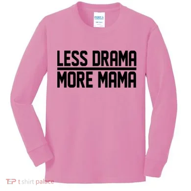 Less Drama More Mama Kids Long Sleeve Shirt