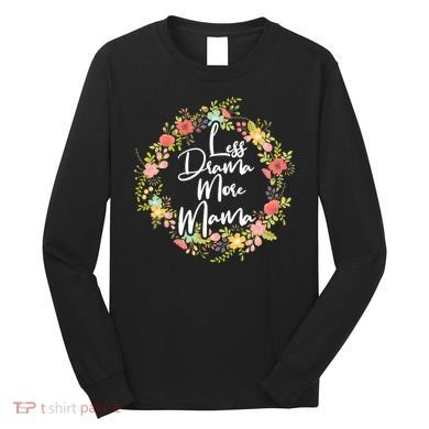 Less Drama More Mama Floral Wreath Long Sleeve Shirt